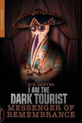 I Am The Dark Tourist - H.E. Sawyer - 9781915316172