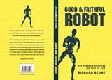 Good And Faithful Robot - Richard Stone - 9781915338228