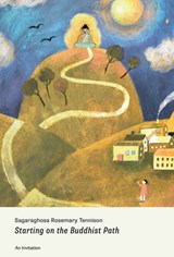 Starting on the Buddhist Path - Sagaraghosa Rosemary Tennison - 9781915342089