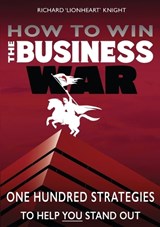 How To Win The Business War - Richard Knight - 9781915353412