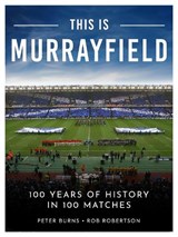 This is Murrayfield - Peter Burns ; Rob Robertson - 9781915359339