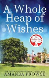 A Whole Heap of Wishes (The Wishing Tree Series Book 11) - Amanda Prowse - 9781915400017