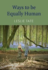 Ways to Be Equally Human - Leslie Tate - 9781915406521