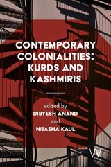 Contemporary Colonialities - Nitasha Kaul ; Dibyesh Anand - 9781915445254