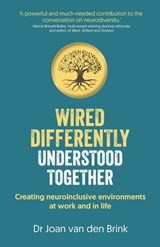 Wired Differently, Understood Together - Dr. Joan (Author) van den Brink - 9781915483720