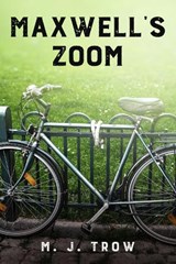 Maxwell's Zoom - M. J. Trow - 9781915490018