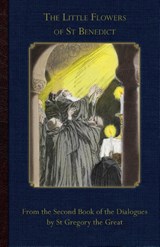 The Little Flowers of St Benedict - St Gregory The Great - 9781915544742