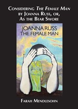 Considering The Female Man by Joanna Russ, or, As the Bear Swore - Farah Mendlesohn - 9781915556646
