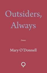 Outsiders, Always - Mary O'Donnell - 9781915573056