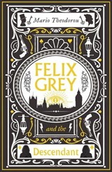 Felix Grey and the Descendant - Mario Theodorou - 9781915584830
