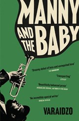 Manny and the Baby - Varaidzo - 9781915590282