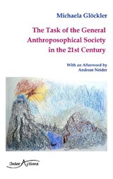 The Task of the General Anthroposophical Society in the 21st Century - Michaela Glöckler - 9781915594013