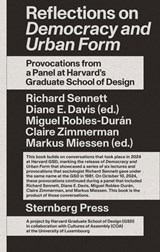 Reflections on Democracy and Urban Form: Provocations from a Panel at Harvard's Graduate School of Design - Diane E. Davis - 9781915609977