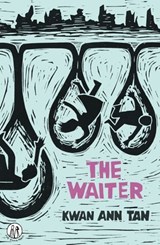 The Waiter - Kwan Ann Tan ; Mark Andrew Webber - 9781915628497