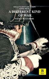 A A Different Kind of War - David J Blackmore - 9781915631138
