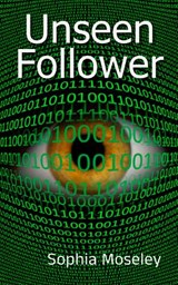 Unseen Follower - Sophia Moseley - 9781915631145