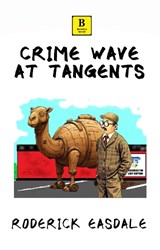 Crime Wave at Tangents - Roderick Easdale - 9781915631268