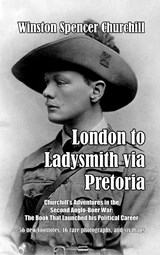 London to Ladysmith via Pretoria - Winston Spencer Churchill - 9781915645005