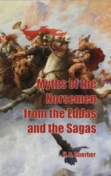 Myths of the Norsemen from the Eddas and Sagas - H a Guerber - 9781915645562