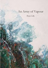 An Array of Vapour - Peter Lilly - 9781915660749