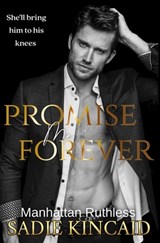 Promise Me Forever: Manhattan Ruthless - Sadie Kincaid - 9781915663375