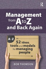Management from A to Z and back again - Bob Thomson - 9781915713513
