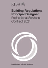 RIBA Building Regulations Principal Designer Professional Services Contract 2024 - RIBA - 9781915722638