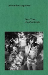 Over time: conversations about documents and dreams - alessandra sanguinetti - 9781915743473