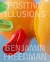 Positive Illusions - Benjamin Freedman - 9781915743862