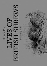 Lives of British Shrews - Steve Ely - 9781915760333