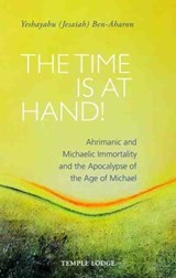 The Time is at Hand! - Yeshayahu (Jesaiah) Ben-Aharon - 9781915776129