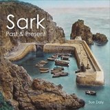 Sark Past & Present - Sue Daly - 9781915786074