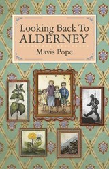 Looking Back to Alderney - Mavis Pope - 9781915786302