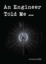 An Engineer Told Me ... - A G M - 9781915787224