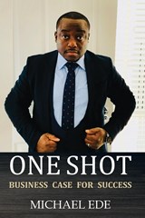 One Shot (Business Case for Success) - Michael Ede - 9781915796301