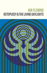 Octopussy and The Living Daylights - Ian Fleming - 9781915797353