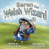 Seren the Welsh Wizard - Claire Carey - 9781915803290