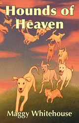Hounds of Heaven - Maggy Whitehouse - 9781915816016