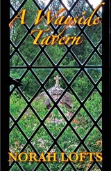 A Wayside Tavern - Norah Lofts - 9781915816047