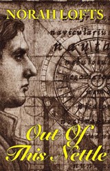 Out Of This Nettle - Norah Lofts - 9781915816177