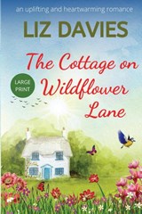 The Cottage on Wildflower Lane - Liz Davies - 9781915940025