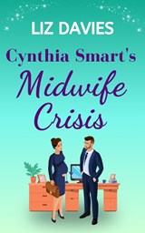 Cynthia Smart's Midwife Crisis - Liz Davies - 9781915940049