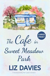 The Cafe in Sweet Meadow Park  - Liz Davies - 9781915940353