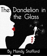 The Dandelion in the Glass - Mandy Stafford - 9781915945105