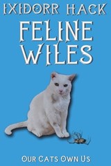 Feline Wiles - Ixidorr Hack - 9781915953377