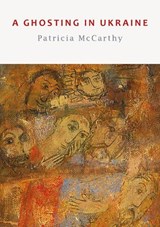 A Ghosting in Ukraine - Patricia McCarthy - 9781915968012