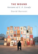 The Wound - David Harsent ; C.V. Cavafy - 9781915968111