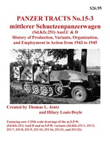 Panzer Tracts No.15-3: m.S.P.W. (Sd.Kfz.251) Ausf.C and D - Thomas Jentz ; Hilary Doyle - 9781915969095