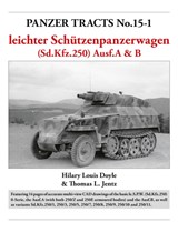 Panzer Tracts No.15-1: le.S.P.W. (Sd.Kfz.250) Ausf.A & B - Hilary Doyle ; Thomas Jentz - 9781915969224