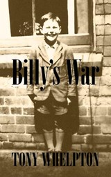 Billy's War - WHELPTON,  Tony - 9781916000001